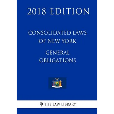 Consolidated Laws of New York - General Obligations (2018 Edition)