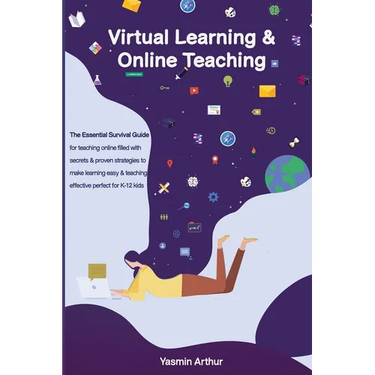 Virtual learning and online teaching - The Essential survival Guide for teaching online filled with secrets and proven strategies to make learning eas