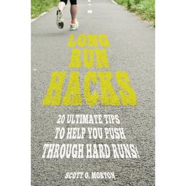 Long Run Hacks: 20 Ultimate Tips to Help You Push Through Hard Runs!