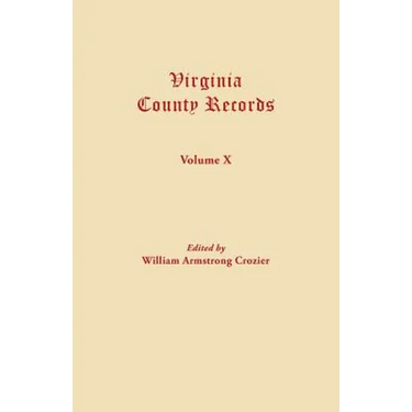 Virginia County Records. Volume X