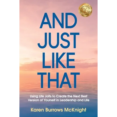 And Just Like That: Using Life Jolts to Create the Next Best Version of Yourself in Leadership and Life