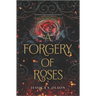 A Forgery of Roses