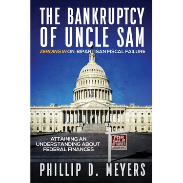 The Bankruptcy of Uncle Sam: Zeroing In On Bipartisan Fiscal Failure