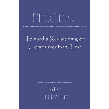 Pieces: Towards a Revisioning of Communication