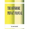 The Offshore Privacy Manual