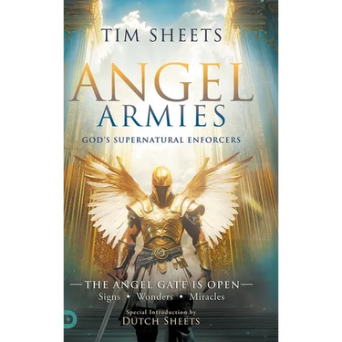 Angel Armies: The Angel Gate is Open: Signs, Wonders, and Miracles