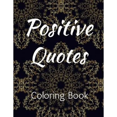 Positive Quotes: Affirmation Coloring Book for Adults Coloring Books for Adult Relaxation