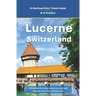 Lucerne, Switzerland: Plus the Lake Lucerne Area