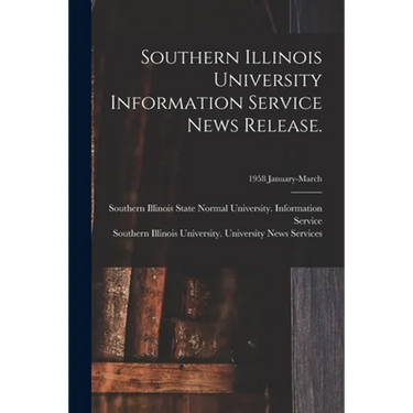 Southern Illinois University Information Service News Release.; 1958 January-March