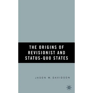 The Origins of Revisionist and Status-Quo States