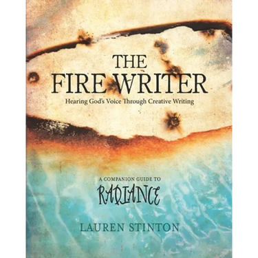 The Fire Writer: Hearing God's Voice Through Creative Writing