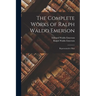 The Complete Works of Ralph Waldo Emerson: Representative Men