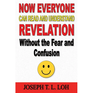 Now Everyone Can Read and Understand Revelation Without the Fear and Confusion