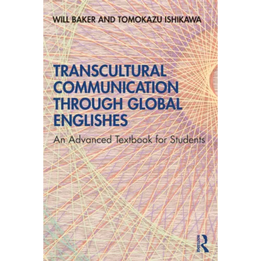 Transcultural Communication Through Global Englishes: An Advanced Textbook for Students