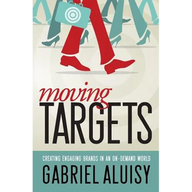 Moving Targets: Creating Engaging Brands in an On-Demand World