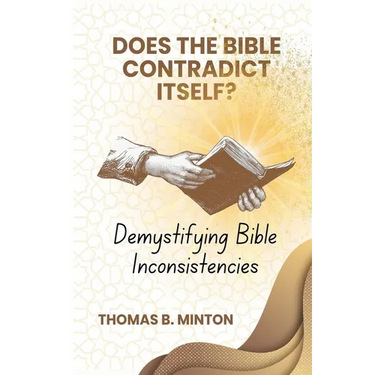 Does The Bible Ever Contradict Itself?: Demystifying 50 Supposed Inconsistencies
