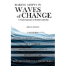 Making Shifts In Waves Of Change: A Coach Approach To Soulful-Leadership
