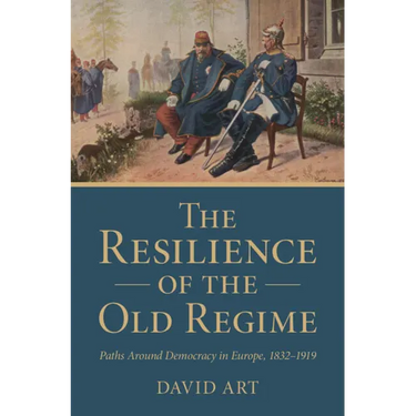 The Resilience of the Old Regime: Paths Around Democracy in Europe, 1832-1919