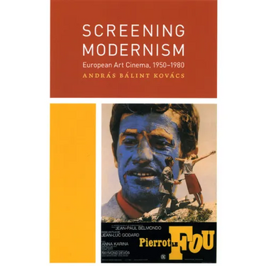 Screening Modernism: European Art Cinema, 1950-1980