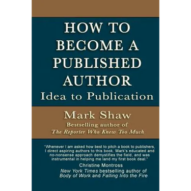 How to Become a Published Author: Idea to Publication