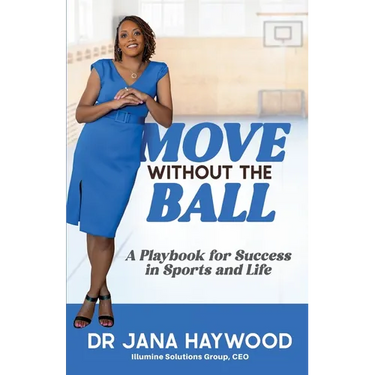 Move Without the Ball: A Playbook for Success in Sports and Life