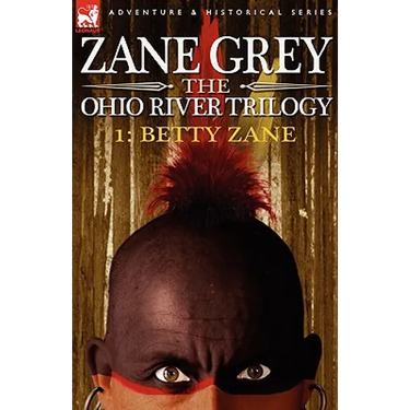The Ohio River Trilogy 1: Betty Zane