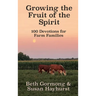 Growing the Fruit of the Spirit: 100 Devotionals for Farm Families