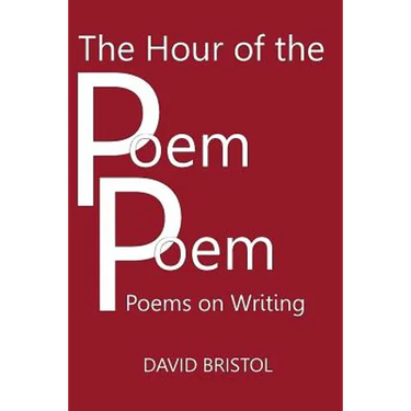 The Hour of the Poem Poem: Poems on Writing