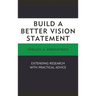Build a Better Vision Statement: Extending Research with Practical Advice
