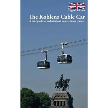 The Koblenz Cable Car: A brief guide for technical and non-technical readers