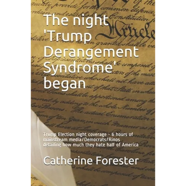 The night 'Trump Derangement Syndrome' began: Trump Election night coverage - 6 hours of mainstream media/Democrats/Rinos detailing how much they hate
