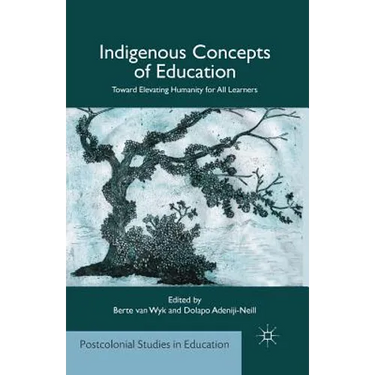 Indigenous Concepts of Education: Toward Elevating Humanity for All Learners