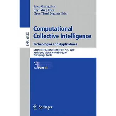 Computational Collective Intelligence. Technologies and Applications: Second International Conference, ICCCI 2010, Kaohsiung, Taiwan, November 10-12,