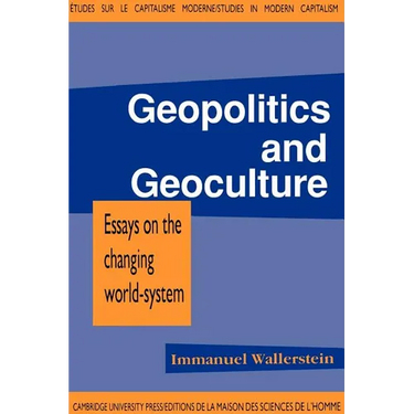 Geopolitics and Geoculture: Essays on the Changing World-System