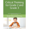 Critical Thinking for Grade 2 and Grade 3: Supplemental workbook for CogAT(R), OLSAT(R) and NNAT(R) and GATE(R) Testing