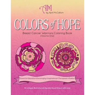 Colors of Hope: Breast Cancer Warriors Coloring Book (Volume One)