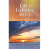 This Joyous Soul: A New Voice for Ancient Yearnings
