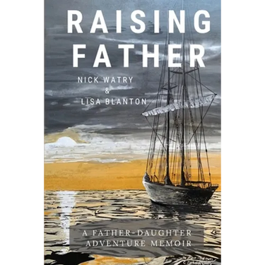 Raising Father: A Father-Daughter Adventure Memoir