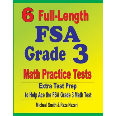 6 Full-Length FSA Grade 3 Math Practice Tests: Extra Test Prep to Help Ace the FSA Grade 3 Math Test