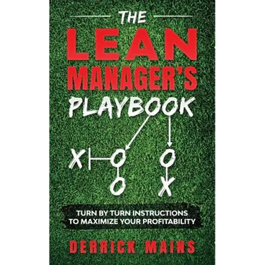 The Lean Manager's Playbook: Turn by Turn instructions to Maximize Your Profitability