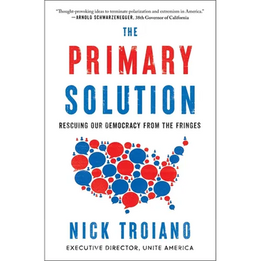 The Primary Solution: Rescuing Our Democracy from the Fringes
