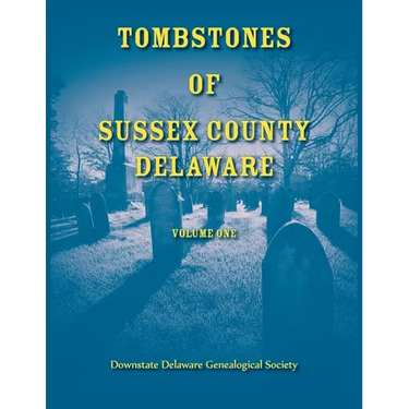 Tombstones of Sussex County, Delaware, Volume One