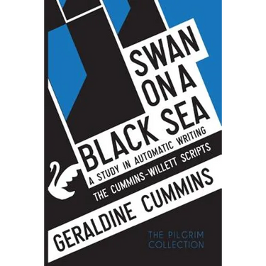 Swan on a Black Sea: A Study in Automatic Writing: The Cummins-Willett Scripts