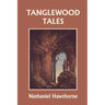 Tanglewood Tales, Illustrated Edition (Yesterday's Classics)