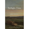 Twilight Time: Aging in Amazement