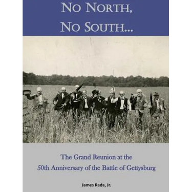 No North, No South...: The Grand Reunion at the 50th Anniversary of the Battle of Gettysburg