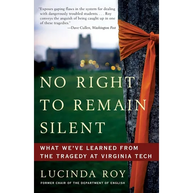 No Right to Remain Silent: What We've Learned from the Tragedy at Virginia Tech