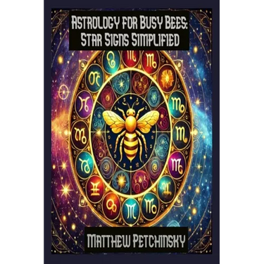 Astrology for Busy Bees: Star Signs Simplified