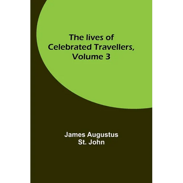 The lives of celebrated travellers, Volume 3