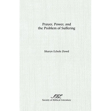 Prayer, Power, and the Problem of Suffering